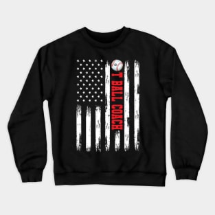 T-BALL COACH WHITE AMERICAN FLAG RED Crewneck Sweatshirt